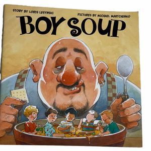 Boy Soup by Loris Lesynski Softcover Funny Children’s Picture Book